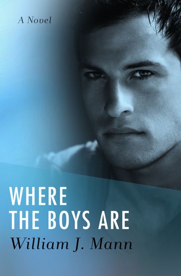 Where the Boys Are - William J. Mann