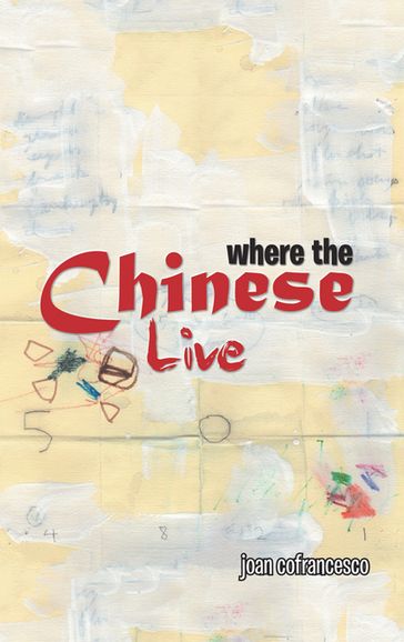 Where the Chinese Live - Joan Cofrancesco