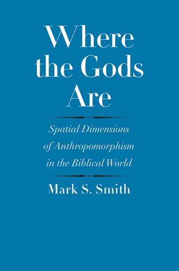 Where the Gods Are - Mark S. Smith