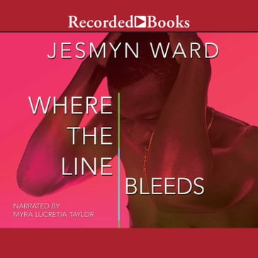 Where the Line Bleeds - Jesmyn Ward