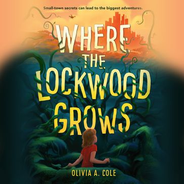 Where the Lockwood Grows - Olivia A Cole