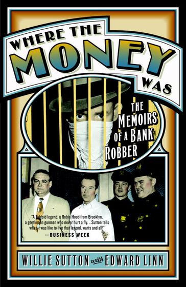 Where the Money Was - Edward Linn - Willie Sutton