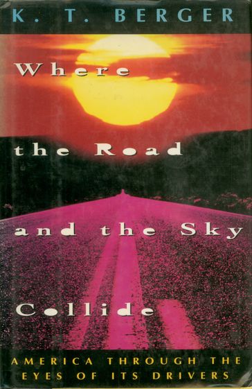 Where the Road and the Sky Collide - K. T. Berger