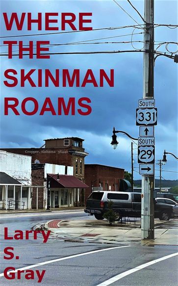 Where the Skinman Roams - Larry S Gray
