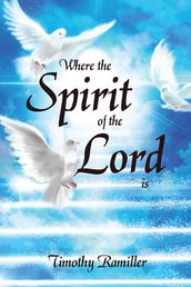 Where the Spirit of the Lord Is