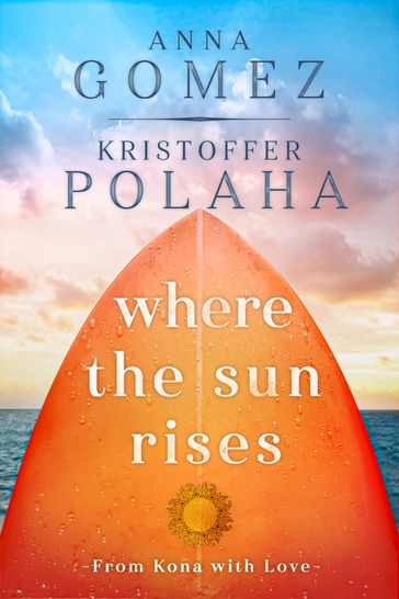 Where the Sun Rises - Anna Gomez - Kristoffer Polaha