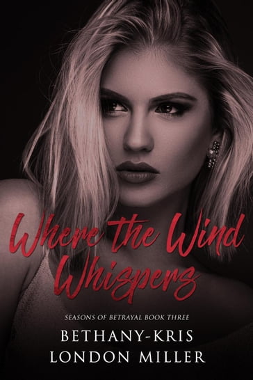 Where the Wind Whispers - Bethany-Kris - London Miller
