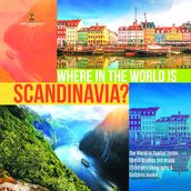 Where in the World is Scandinavia?   The World in Spatial Terms   Social Studies 3rd Grade   Children