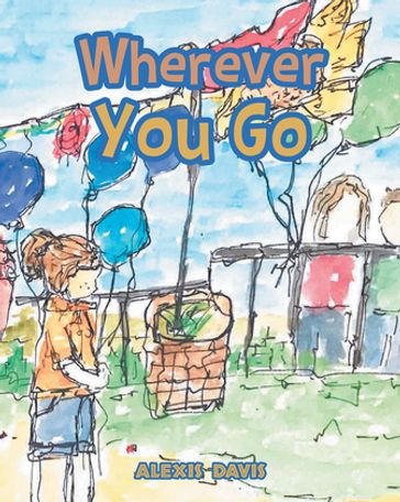 Wherever You Go - Alexis Davis