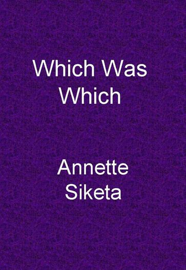Which Was Which - Annette Siketa