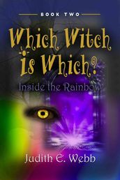 Which Witch Is Which? (Book Two) Inside the Rainbow