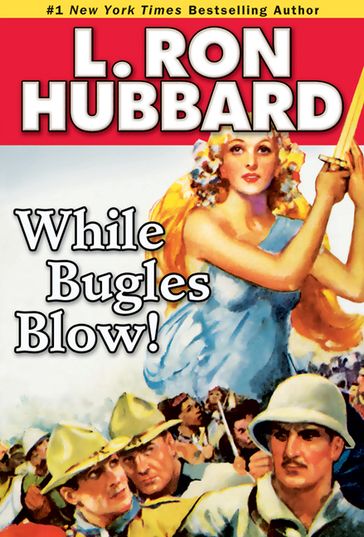 While Bugles Blow! - L. Ron Hubbard