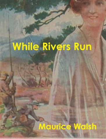 While Rivers Run - Maurice Walsh