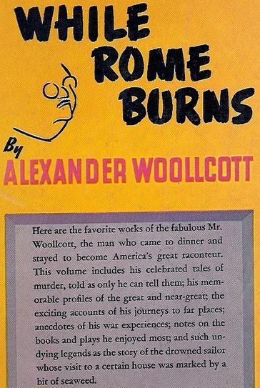 While Rome Burns - Alexander Woollcott