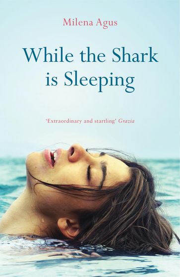 While the Shark is Sleeping - Milena Agus