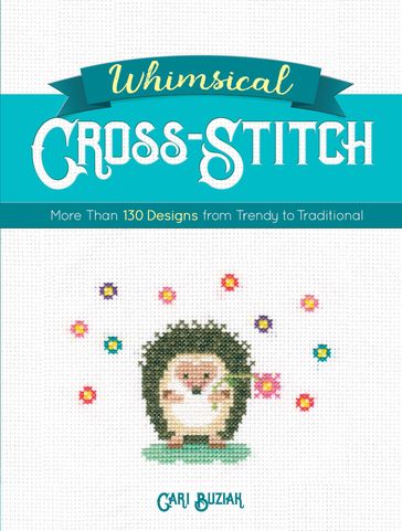 Whimsical Cross-Stitch - Cari Buziak