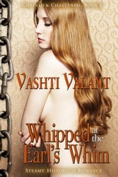 Whipped at the Earl s Whim (Steamy Historical Romance)
