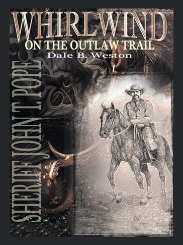 Whirlwind on the Outlaw Trail - Dale B. Weston