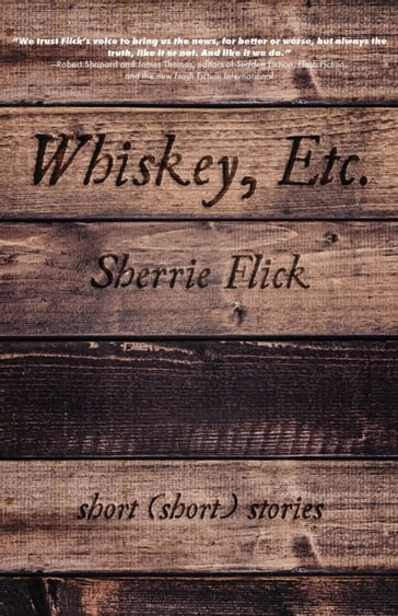 Whiskey, Etc. - Sherrie Flick