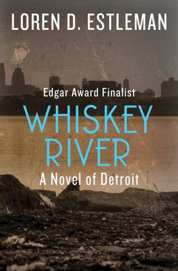 Whiskey River - Loren D. Estleman