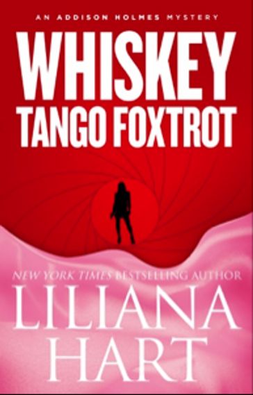 Whiskey Tango Foxtrot - Liliana Hart