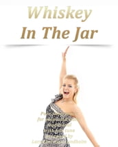 Whiskey In The Jar Pure sheet music for piano and violin traditional Irish folk tune arranged by Lars Christian Lundholm