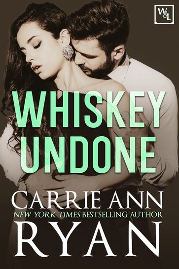 Whiskey Undone - Carrie Ann Ryan