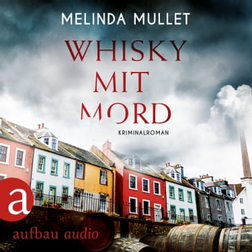 Whisky mit Mord - Abigail Logan ermittelt, Band 1 (Ungekürzt) - Melinda Mullet