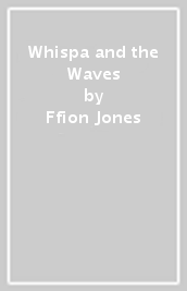 Whispa and the Waves