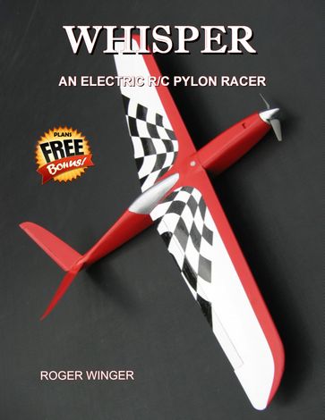 Whisper, an Electric R/C Pylon Racer - Roger Winger