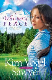 Whisper of Peace, A (Heart of the Prairie Book #7)