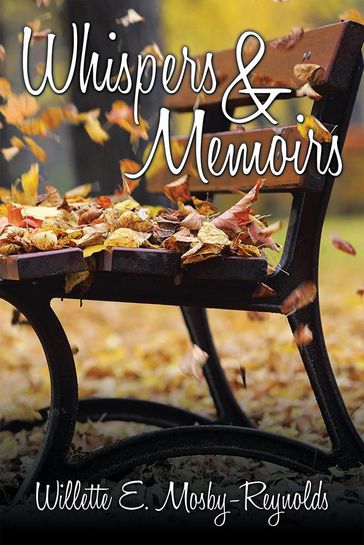 Whispers & Memoirs - Willette E. Mosby-Reynolds
