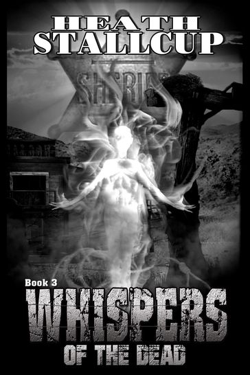 Whispers Of The Dead Book 3 - Heath Stallcup