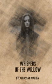 Whispers Of The Willow