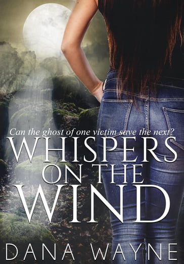Whispers On The Wind - Dana Wayne