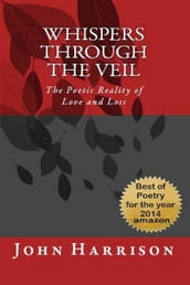 Whispers Through the Veil: The Poetic Reality of Love and Loss