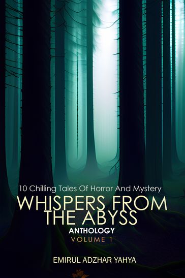Whispers from the Abyss Vol 1 - Emirul Adzhar Yahya