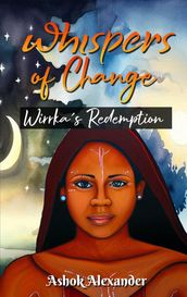 Whispers of Change - Wirrka s Redemption
