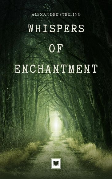 Whispers of Enchantment - Alexander Sterling
