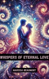 Whispers of Eternal Love