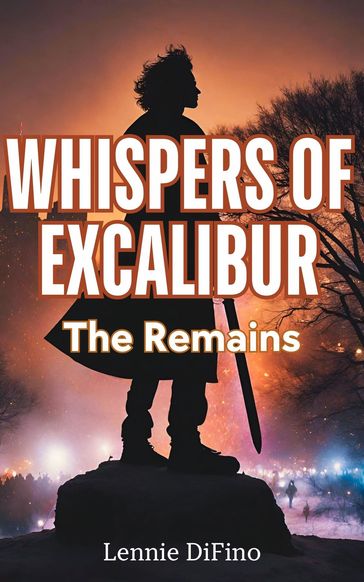 Whispers of Excalibur - Lennie DiFino