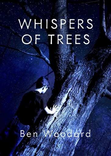 Whispers of Trees - Ben Woodard