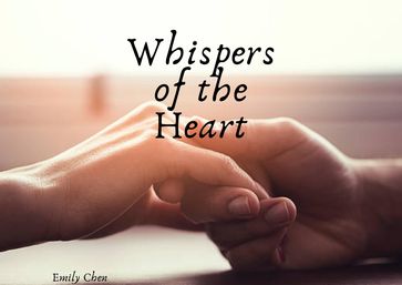Whispers of the Heart - Emily Chen