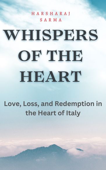 Whispers of the Heart - Harsharaj Sarma