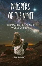 Whispers of the Night: Illuminating the Enigmatic World of Dreams