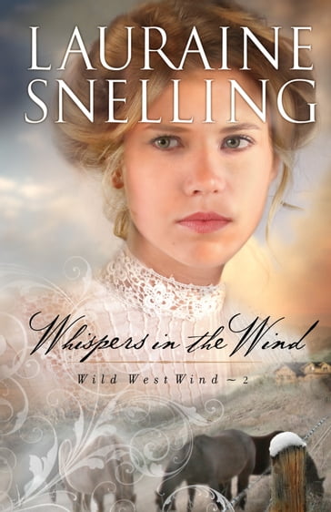 Whispers in the Wind (Wild West Wind Book #2) - Lauraine Snelling