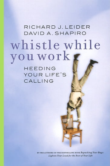 Whistle While You Work - David Shapiro - Richard J. Leider