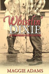 Whistlin  Dixie: A Tempered Steel Novel