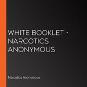White Booklet - Narcotics Anonymous