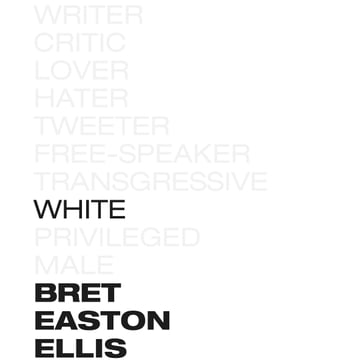 White - Bret Easton Ellis